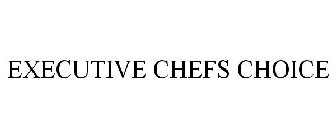 EXECUTIVE CHEFS CHOICE