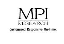 MPI RESEARCH CUSTOMIZED. RESPONSIVE. ON-TIME.