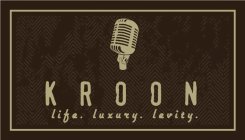 KROON LIFE. LUXURY. LEVITY