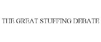 THE GREAT STUFFING DEBATE