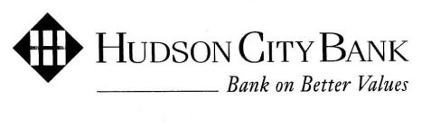 H HUDSON CITY BANK BANK ON BETTER VALUES