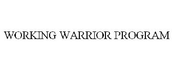 WORKING WARRIOR PROGRAM