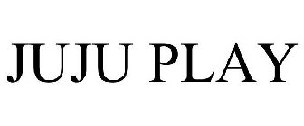 JUJU PLAY