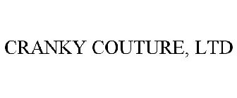 CRANKY COUTURE, LTD