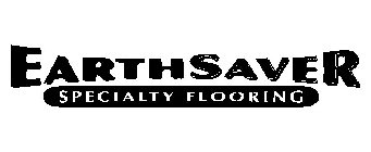 EARTHSAVER SPECIALTY FLOORING