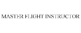 MASTER FLIGHT INSTRUCTOR