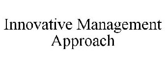 INNOVATIVE MANAGEMENT APPROACH