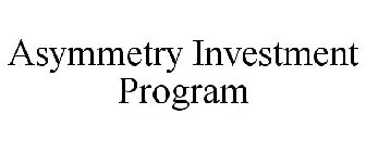 ASYMMETRY INVESTMENT PROGRAM