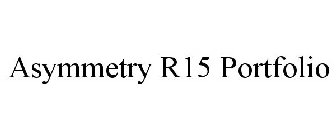 ASYMMETRY R15 PORTFOLIO