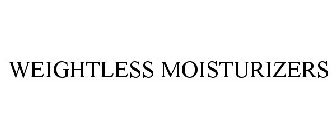 WEIGHTLESS MOISTURIZERS