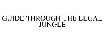 GUIDE THROUGH THE LEGAL JUNGLE