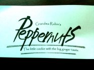 GRANDMA RUBIN'S PEPPERNUTS THE LITTLE COOKIE WITH THE BIG GINGER TASTE