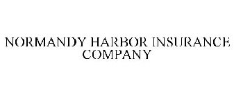 NORMANDY HARBOR INSURANCE COMPANY