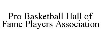 PRO BASKETBALL HALL OF FAME PLAYERS ASSOCIATION