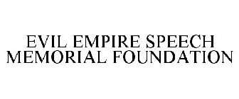 EVIL EMPIRE SPEECH MEMORIAL FOUNDATION