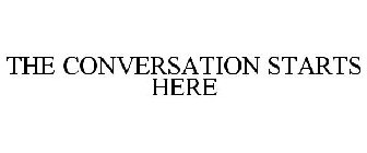 THE CONVERSATION STARTS HERE