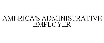 AMERICA'S ADMINISTRATIVE EMPLOYER