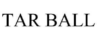 TAR BALL
