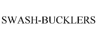 SWASH-BUCKLERS