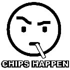 CHIPS HAPPEN