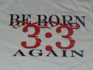 BE BORN AGAIN 3:3