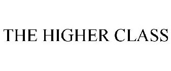 THE HIGHER CLASS