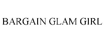 BARGAIN GLAM GIRL