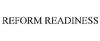 REFORM READINESS