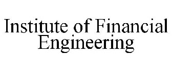 INSTITUTE OF FINANCIAL ENGINEERING