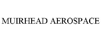 MUIRHEAD AEROSPACE