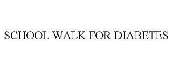 SCHOOL WALK FOR DIABETES