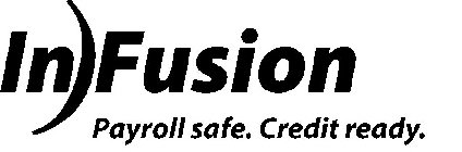 IN)FUSION PAYROLL SAFE. CREDIT READY.