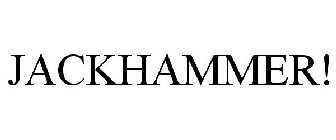 JACKHAMMER!