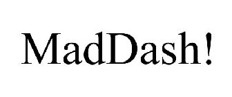 MADDASH!