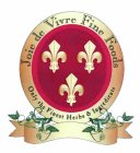 JOIE DE VIVRE FINE FOODS ONLY THE FINEST HERBS & INGREDIENTS