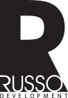 R RUSSO DEVELOPMENT