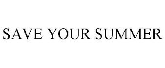 SAVE YOUR SUMMER