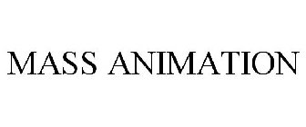MASS ANIMATION