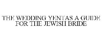 THE WEDDING YENTAS A GUIDE FOR THE JEWISH BRIDE