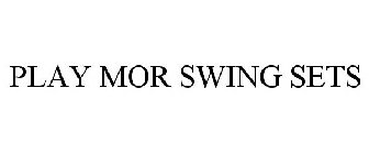 PLAY MOR SWING SETS