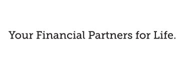 YOUR FINANCIAL PARTNERS FOR LIFE.