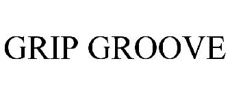 GRIP GROOVE