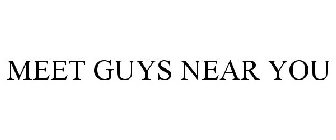 MEET GUYS NEAR YOU