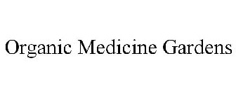 ORGANIC MEDICINE GARDENS