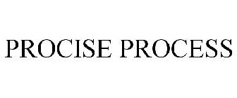 PROCISE PROCESS