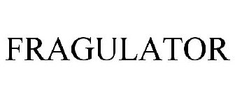 FRAGULATOR