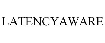 LATENCYAWARE