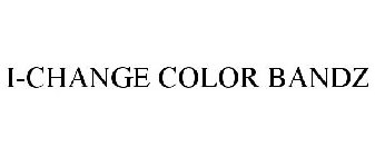 I-CHANGE COLOR BANDZ