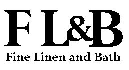 F L & B FINE LINEN AND BATH