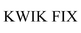 KWIK FIX